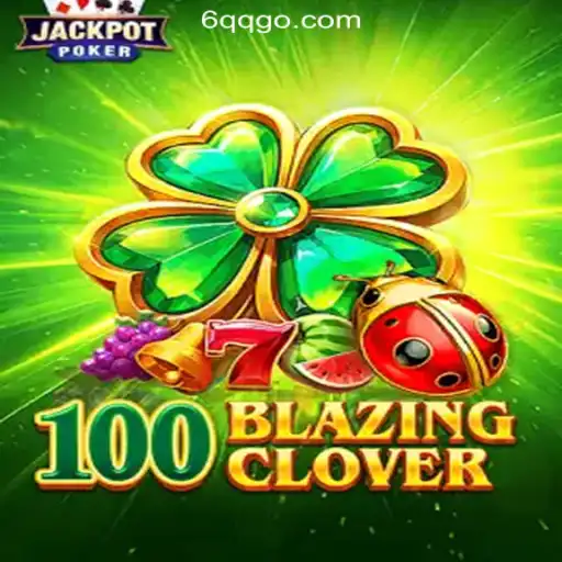 The Exciting World of 100BlazingClover: An Insightful Guide